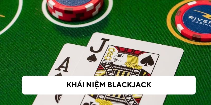 Tìm hiểu về game bài Blackjack