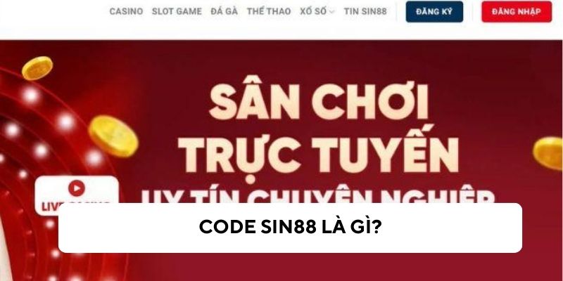 Tìm hiểu về cách nhận code Sin88