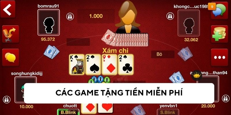 Các trò chơi tặng tiền miễn phí hấp dẫn