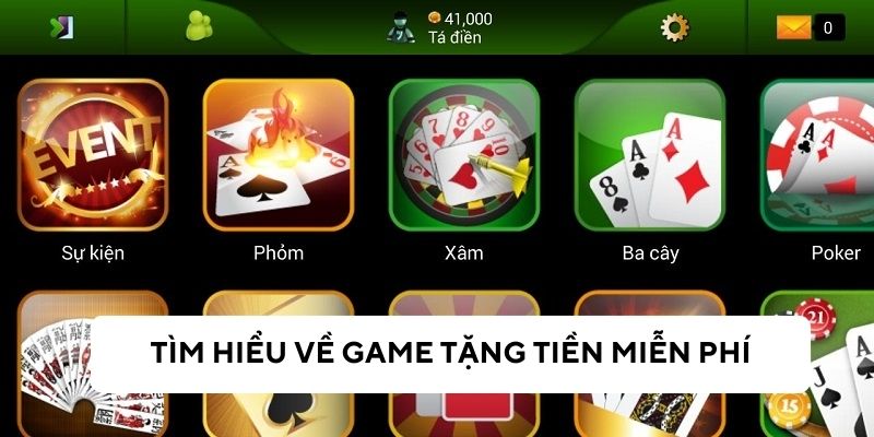 Tìm hiểu về các game tặng tiền miễn phí