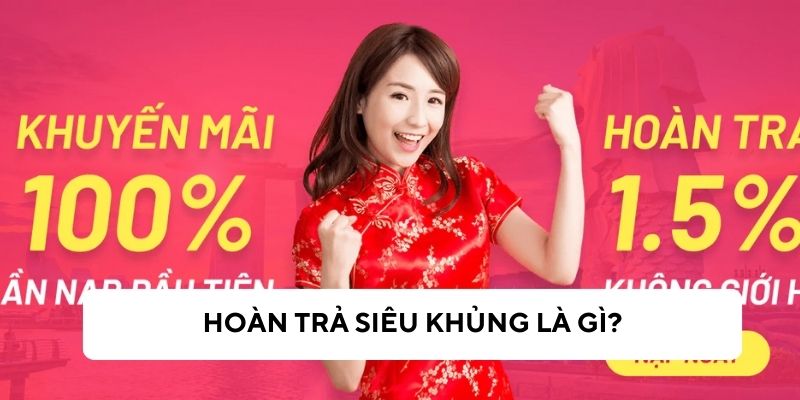 Chương trình hoàn trả siêu khủng